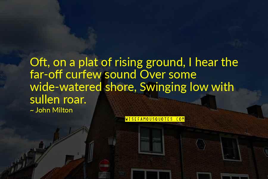 Far And Wide Quotes By John Milton: Oft, on a plat of rising ground, I