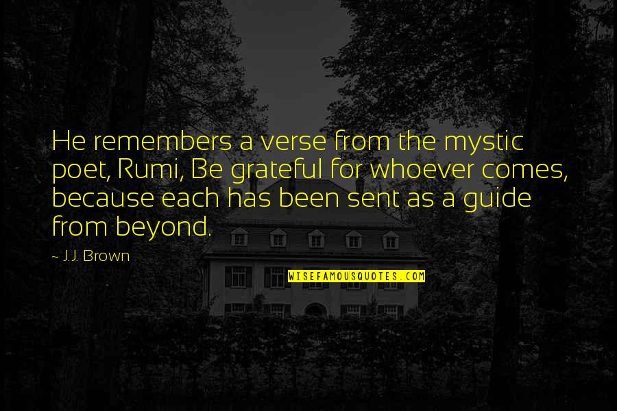 Far Away Relationships Quotes By J.J. Brown: He remembers a verse from the mystic poet,