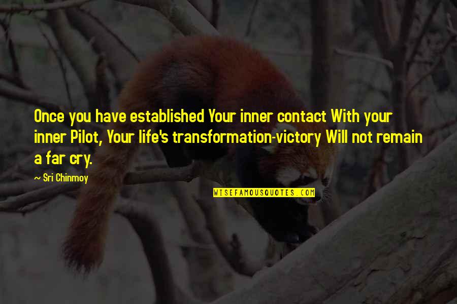 Far Cry 3 Quotes By Sri Chinmoy: Once you have established Your inner contact With