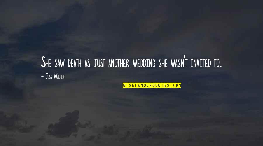 Far Cry 4 Amita Quotes By Jess Walter: She saw death as just another wedding she