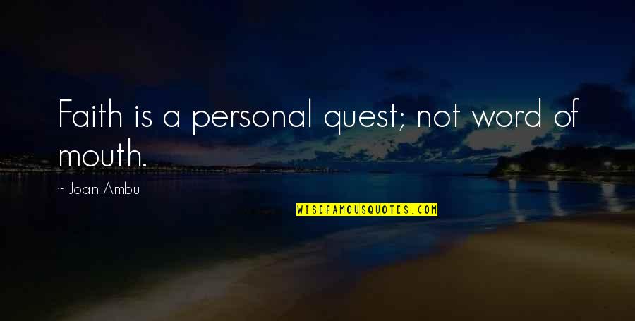 Far Cry 4 Funny Quotes By Joan Ambu: Faith is a personal quest; not word of Far Cry 4 Funny Quotes By Joan Ambu: Faith is a personal quest; not word of