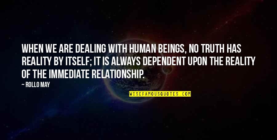Far Cry Mercenary Quotes By Rollo May: When we are dealing with human beings, no Far Cry Mercenary Quotes By Rollo May: When we are dealing with human beings, no
