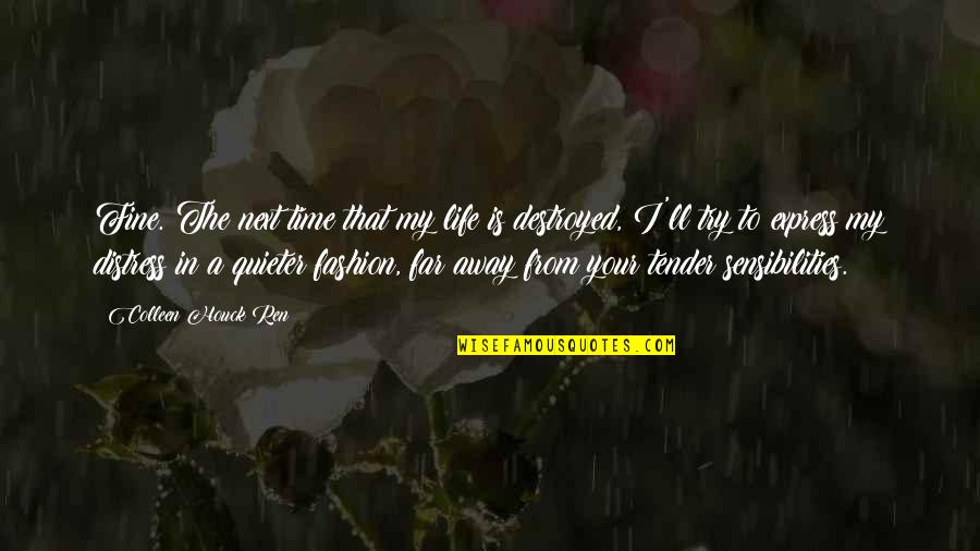 Far From My Love Quotes By Colleen Houck Ren: Fine. The next time that my life is