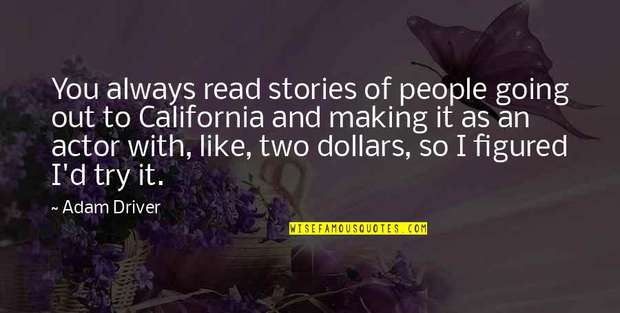 Far From The Madding Crowd Boldwood Quotes By Adam Driver: You always read stories of people going out Far From The Madding Crowd Boldwood Quotes By Adam Driver: You always read stories of people going out