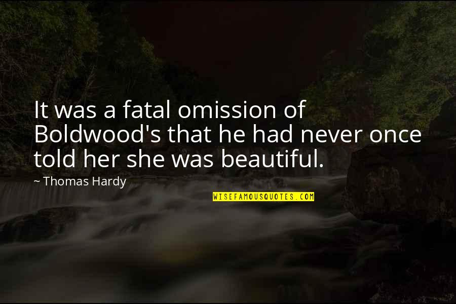 Far From The Madding Crowd Boldwood Quotes By Thomas Hardy: It was a fatal omission of Boldwood's that