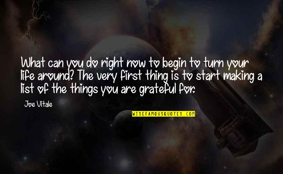 Far From The Madding Crowd Quotes By Joe Vitale: What can you do right now to begin Far From The Madding Crowd Quotes By Joe Vitale: What can you do right now to begin
