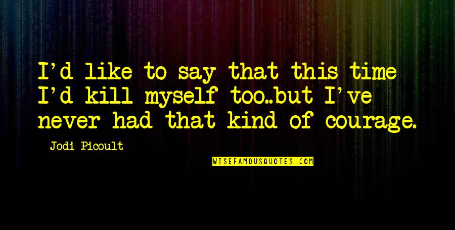 Farag Quotes By Jodi Picoult: I'd like to say that this time I'd Farag Quotes By Jodi Picoult: I'd like to say that this time I'd