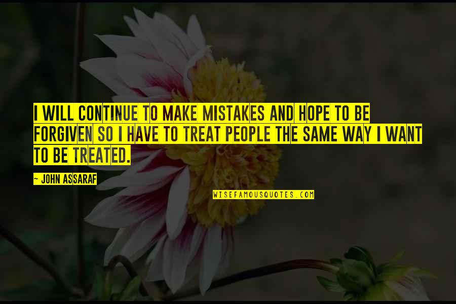 Faraguna Belts Quotes By John Assaraf: I will continue to make mistakes and hope Faraguna Belts Quotes By John Assaraf: I will continue to make mistakes and hope