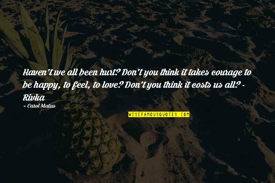 Farahmandfar Quotes By Carol Matas: Haven't we all been hurt? Don't you think Farahmandfar Quotes By Carol Matas: Haven't we all been hurt? Don't you think
