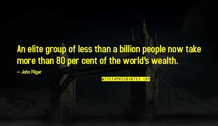Farajallah Memari Quotes By John Pilger: An elite group of less than a billion