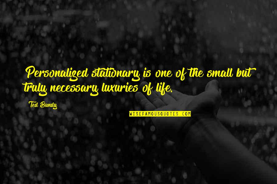 Farallones De Cali Quotes By Ted Bundy: Personalized stationary is one of the small but