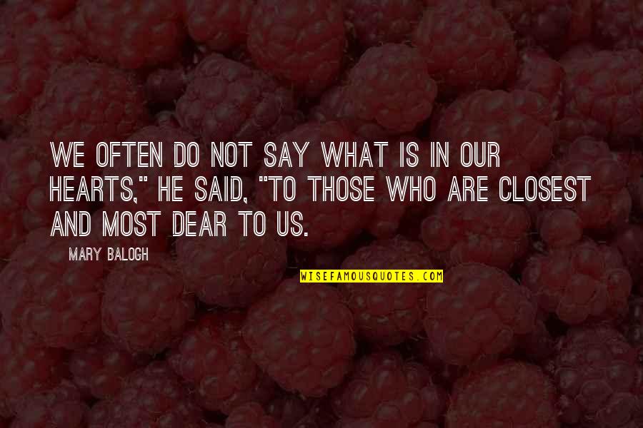 Faramir Death Quotes By Mary Balogh: We often do not say what is in Faramir Death Quotes By Mary Balogh: We often do not say what is in