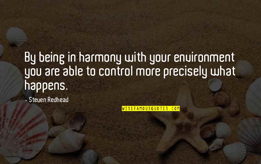 Faraneh Javan Quotes By Steven Redhead: By being in harmony with your environment you Faraneh Javan Quotes By Steven Redhead: By being in harmony with your environment you