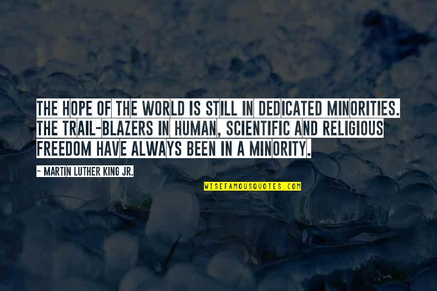 Farasat Rizvi Quotes By Martin Luther King Jr.: The hope of the world is still in Farasat Rizvi Quotes By Martin Luther King Jr.: The hope of the world is still in
