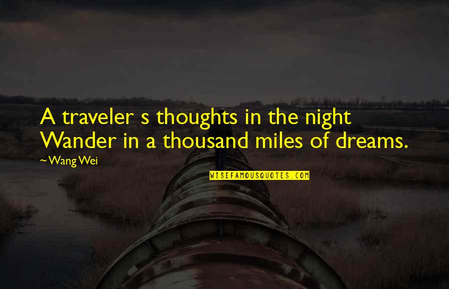 Faraway Look Quotes By Wang Wei: A traveler s thoughts in the night Wander