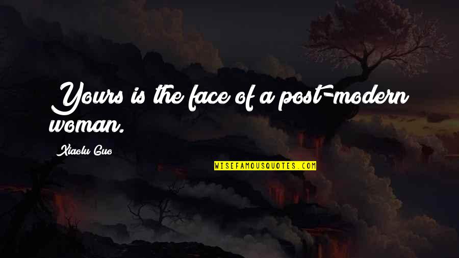 Faraz Sad Quotes By Xiaolu Guo: Yours is the face of a post-modern woman.
