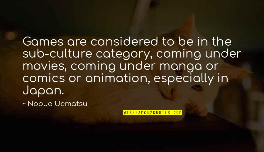 Farbstein Quotes By Nobuo Uematsu: Games are considered to be in the sub-culture Farbstein Quotes By Nobuo Uematsu: Games are considered to be in the sub-culture