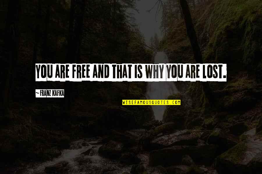 Farceurs Quotes By Franz Kafka: You are free and that is why you Farceurs Quotes By Franz Kafka: You are free and that is why you