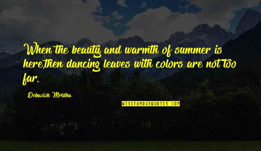 Far'd Quotes By Debasish Mridha: When the beauty and warmth of summer is