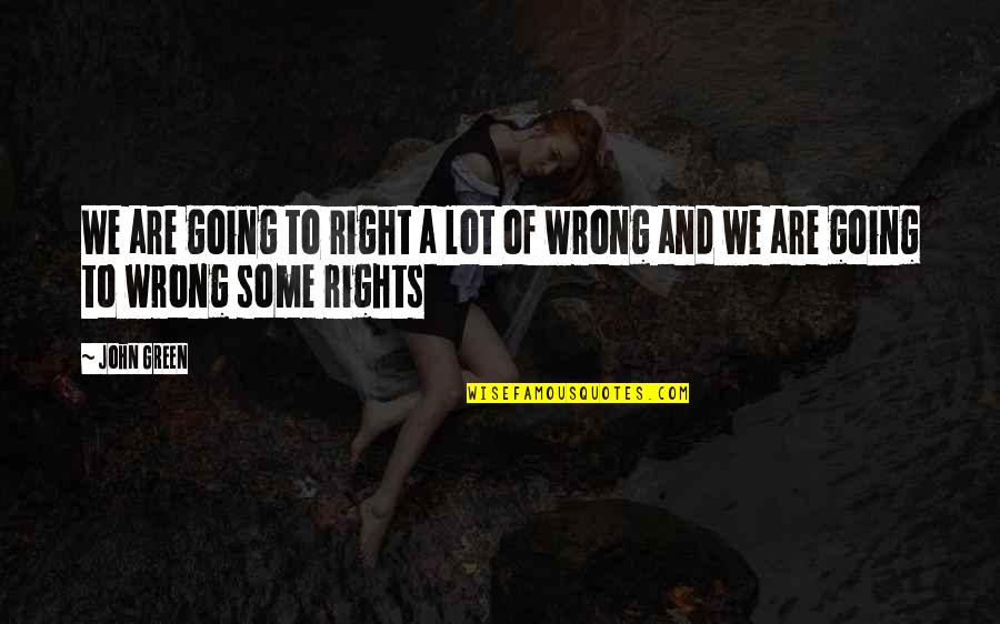 Fardeau De La Quotes By John Green: We are going to right a lot of