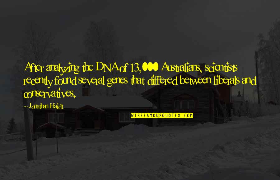 Farebrother Challenge Quotes By Jonathan Haidt: After analyzing the DNA of 13,000 Australians, scientists Farebrother Challenge Quotes By Jonathan Haidt: After analyzing the DNA of 13,000 Australians, scientists