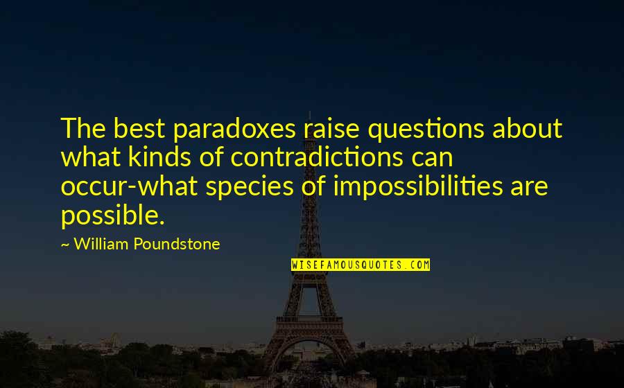 Farebrother's Quotes By William Poundstone: The best paradoxes raise questions about what kinds