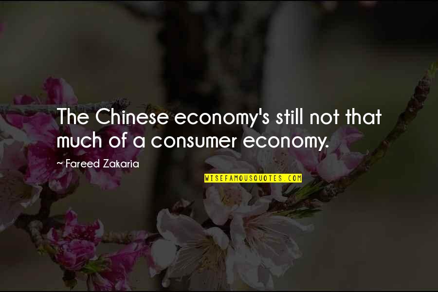 Fareed Quotes By Fareed Zakaria: The Chinese economy's still not that much of Fareed Quotes By Fareed Zakaria: The Chinese economy's still not that much of