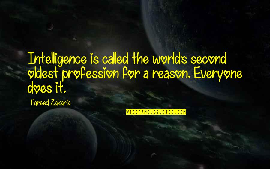 Fareed Quotes By Fareed Zakaria: Intelligence is called the world's second oldest profession