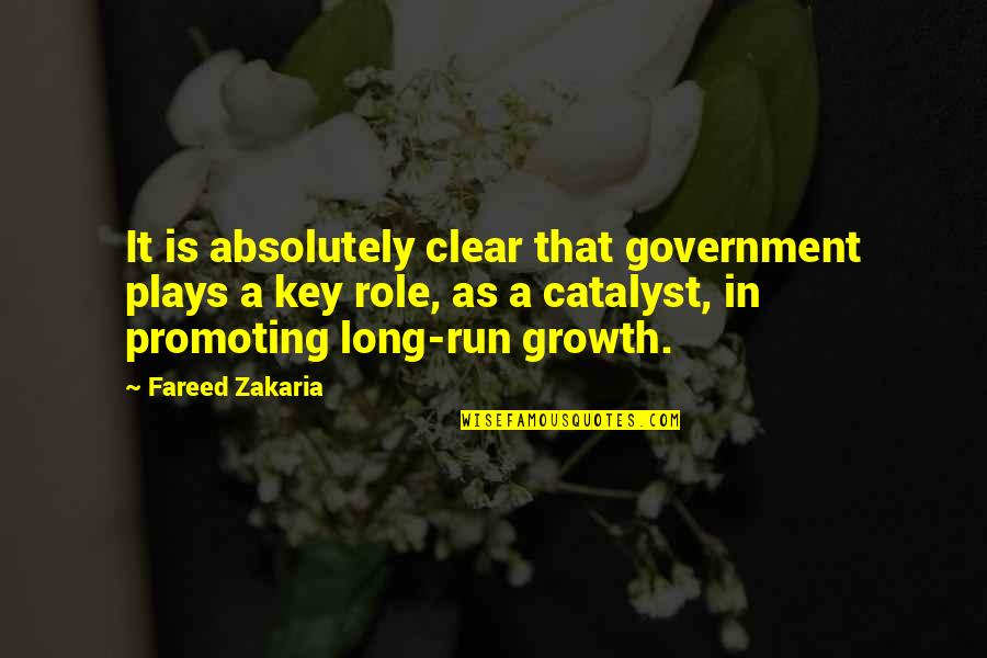 Fareed Quotes By Fareed Zakaria: It is absolutely clear that government plays a