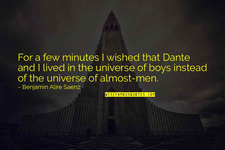 Faremonger Quotes By Benjamin Alire Saenz: For a few minutes I wished that Dante Faremonger Quotes By Benjamin Alire Saenz: For a few minutes I wished that Dante