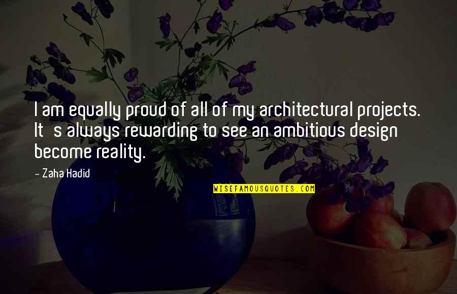 Farenin Sol Quotes By Zaha Hadid: I am equally proud of all of my Farenin Sol Quotes By Zaha Hadid: I am equally proud of all of my