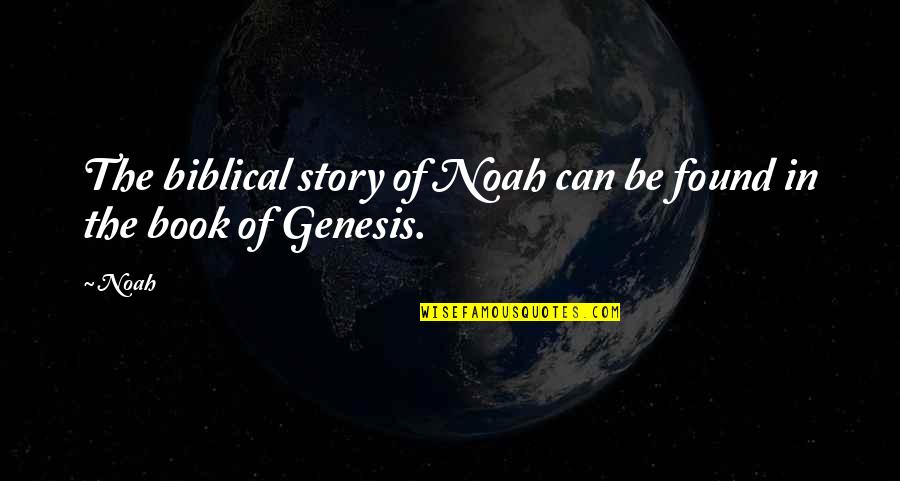 Fares Al Khoury Quotes By Noah: The biblical story of Noah can be found