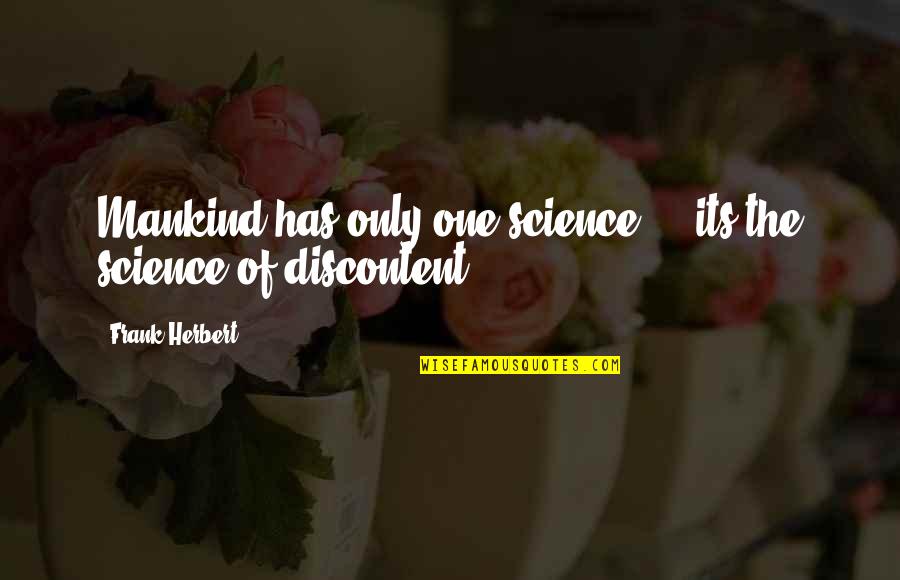 Faretex Quotes By Frank Herbert: Mankind has only one science ... its the Faretex Quotes By Frank Herbert: Mankind has only one science ... its the