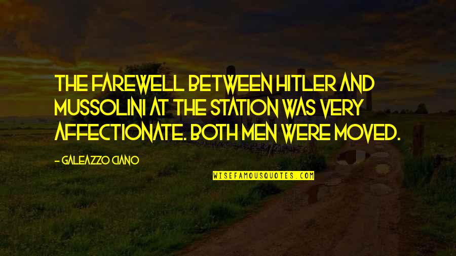 Farewell All The Best Quotes By Galeazzo Ciano: The farewell between Hitler and Mussolini at the