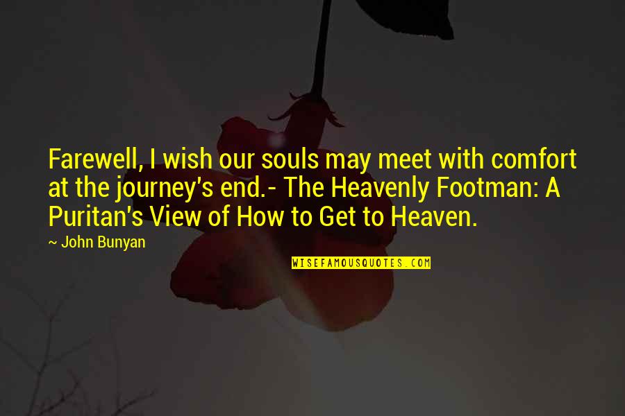 Farewell Is Not The End Quotes By John Bunyan: Farewell, I wish our souls may meet with