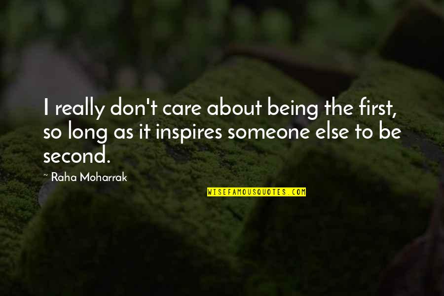 Farewell Journey Quotes By Raha Moharrak: I really don't care about being the first,