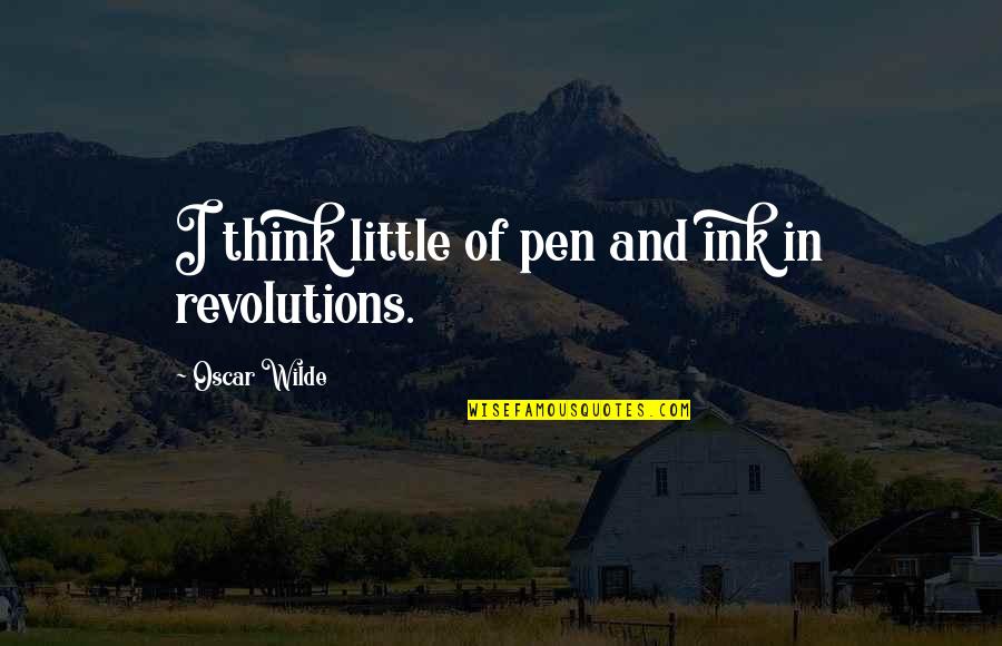 Farewell Leaving Quotes By Oscar Wilde: I think little of pen and ink in