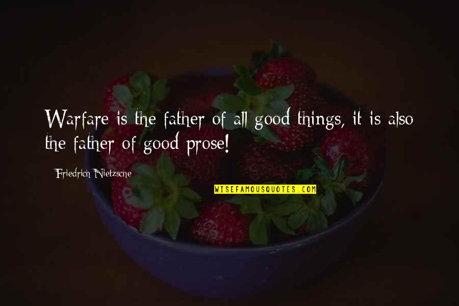 Farewell Speech For Retiring Custodian Quotes By Friedrich Nietzsche: Warfare is the father of all good things, Farewell Speech For Retiring Custodian Quotes By Friedrich Nietzsche: Warfare is the father of all good things,