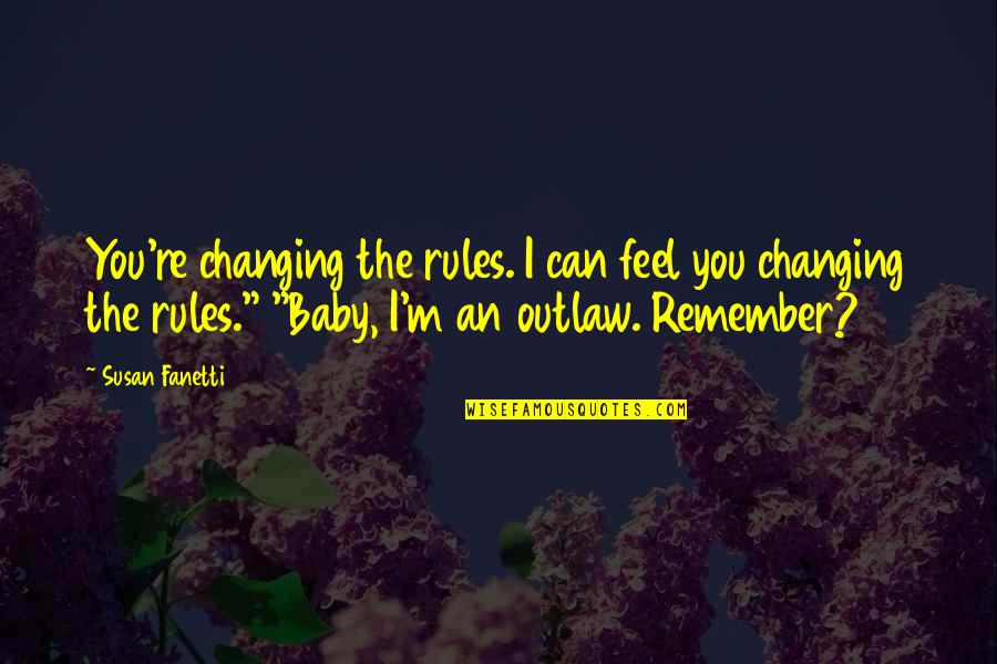 Farewell Speech Quotes By Susan Fanetti: You're changing the rules. I can feel you