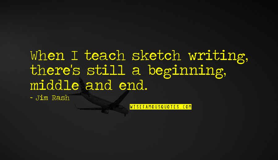 Farewell To Manager Quotes By Jim Rash: When I teach sketch writing, there's still a