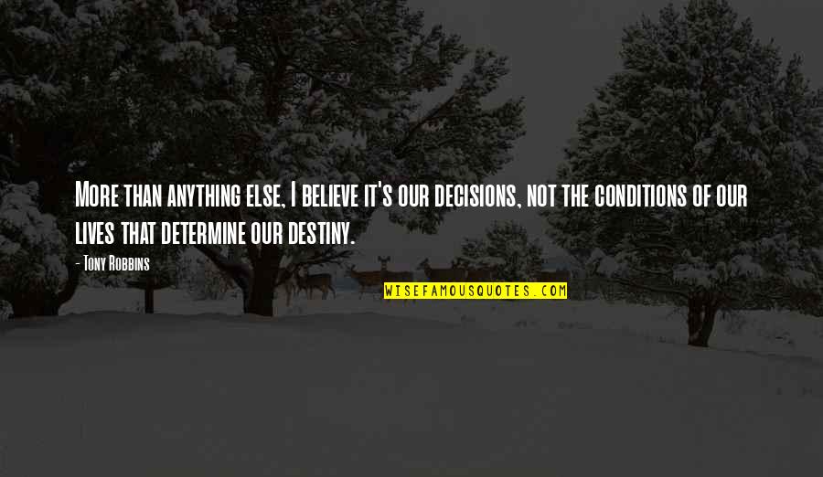 Farewell To The Year Quotes By Tony Robbins: More than anything else, I believe it's our Farewell To The Year Quotes By Tony Robbins: More than anything else, I believe it's our