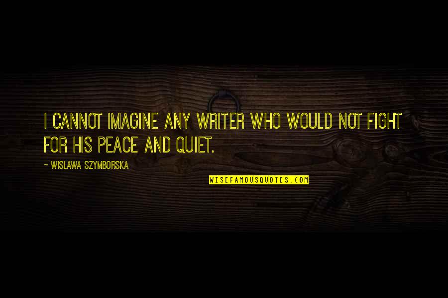 Fargo Episode 2 Quotes By Wislawa Szymborska: I cannot imagine any writer who would not