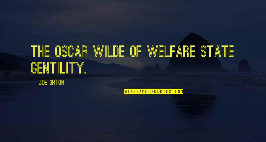 Farhad Moshiri Quotes By Joe Orton: The Oscar Wilde of Welfare State gentility.