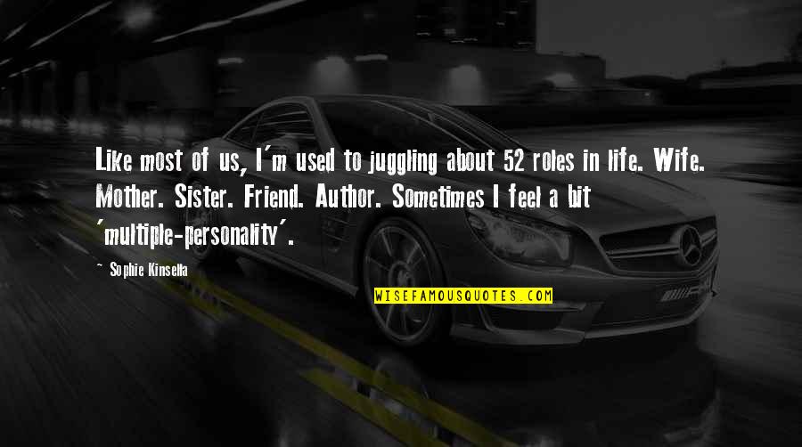 Farhan 3 Idiots Quotes By Sophie Kinsella: Like most of us, I'm used to juggling