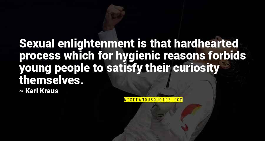 Farhan Saeed Quotes By Karl Kraus: Sexual enlightenment is that hardhearted process which for Farhan Saeed Quotes By Karl Kraus: Sexual enlightenment is that hardhearted process which for