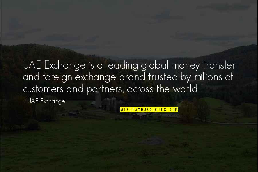 Farhanaz Sharmin Quotes By UAE Exchange: UAE Exchange is a leading global money transfer