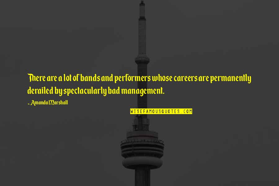 Farhood Iraq Quotes By Amanda Marshall: There are a lot of bands and performers Farhood Iraq Quotes By Amanda Marshall: There are a lot of bands and performers