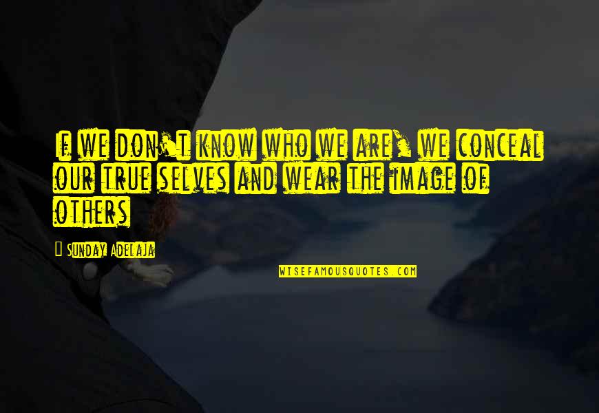 Farid Attar Quotes By Sunday Adelaja: If we don't know who we are, we Farid Attar Quotes By Sunday Adelaja: If we don't know who we are, we
