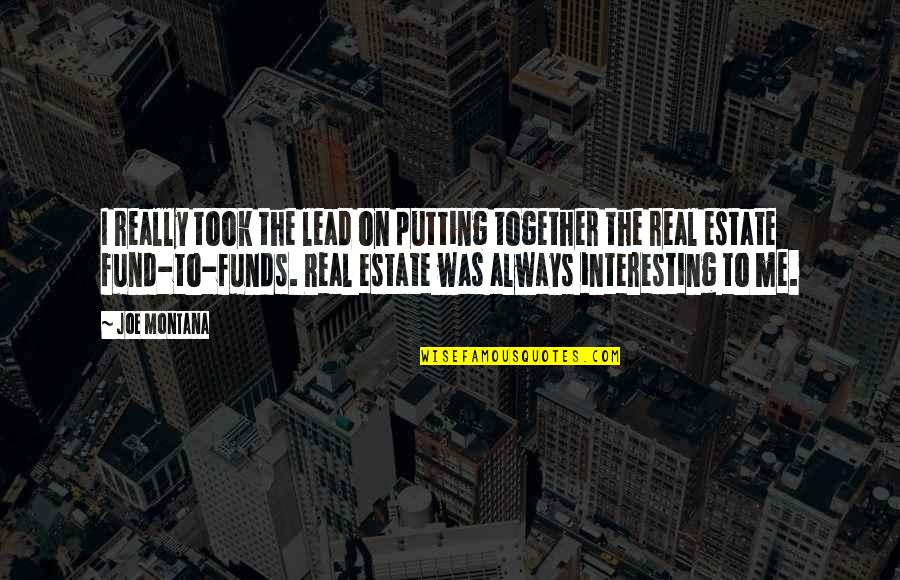 Fariello New Jersey Quotes By Joe Montana: I really took the lead on putting together Fariello New Jersey Quotes By Joe Montana: I really took the lead on putting together