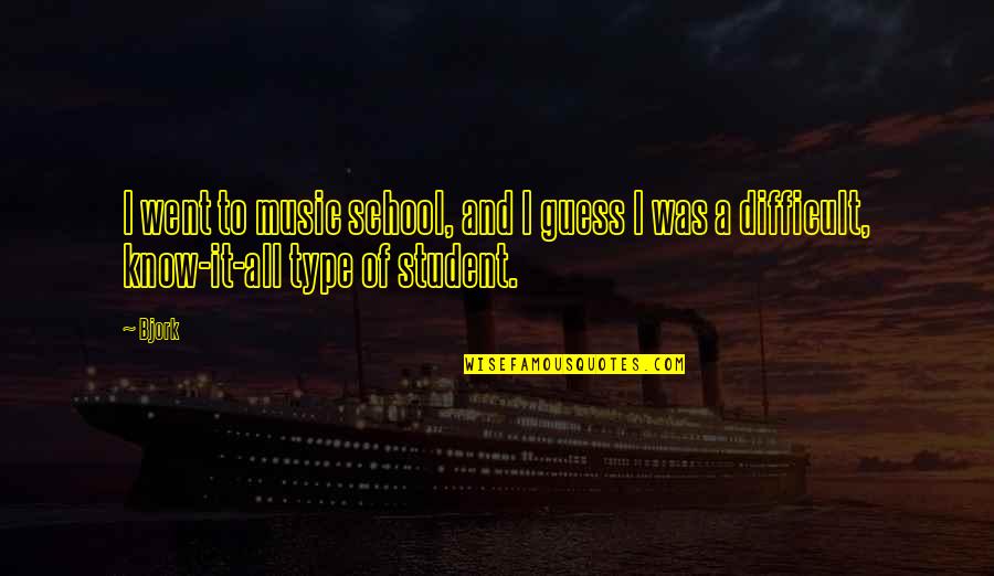 Farivar Kiani Quotes By Bjork: I went to music school, and I guess